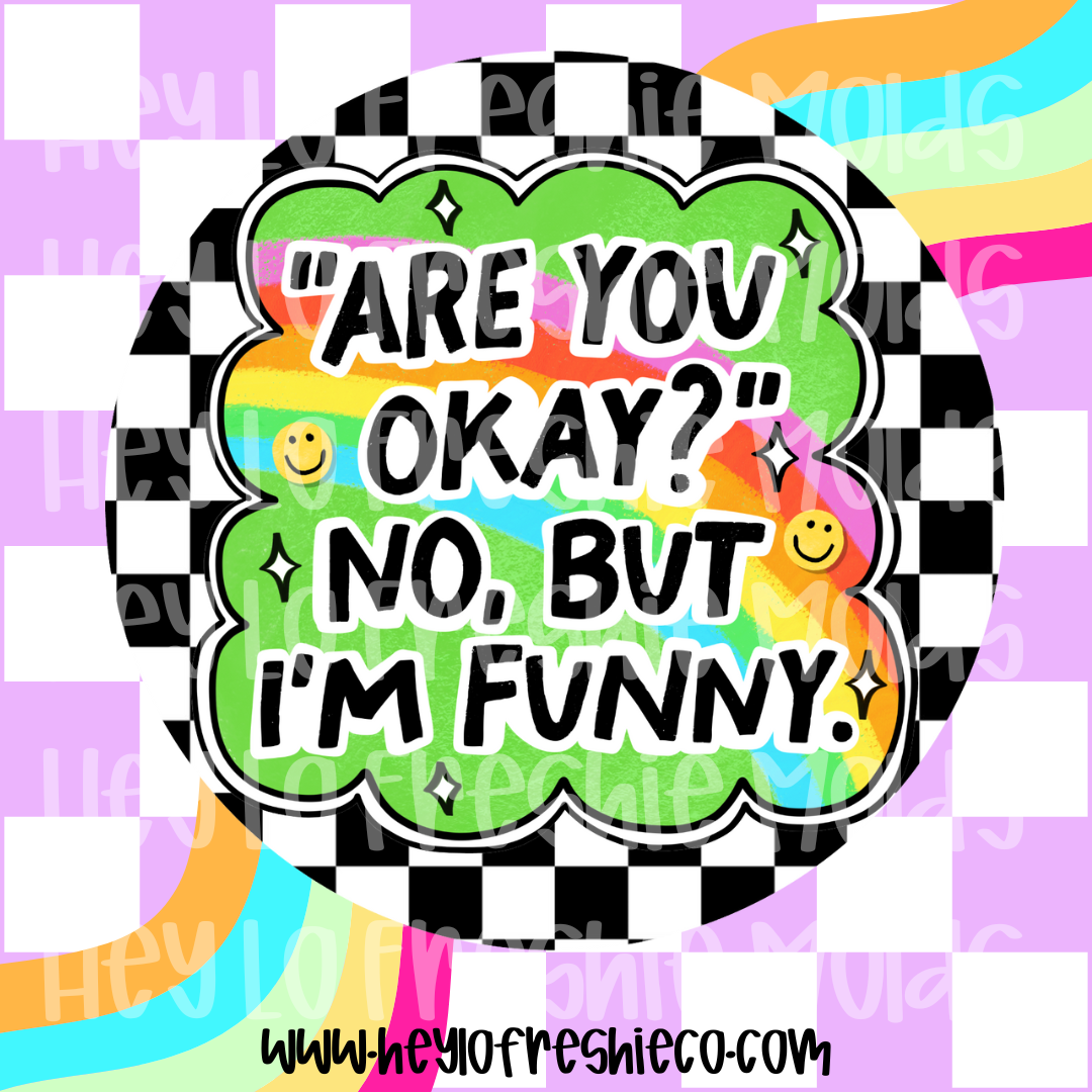 Round Cardstock | Are You Okay? No But I'm Funny