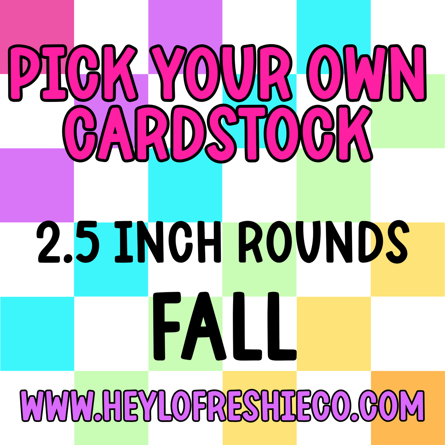Pick Your Own (2.5 Inch Round) Cardstock - Fall