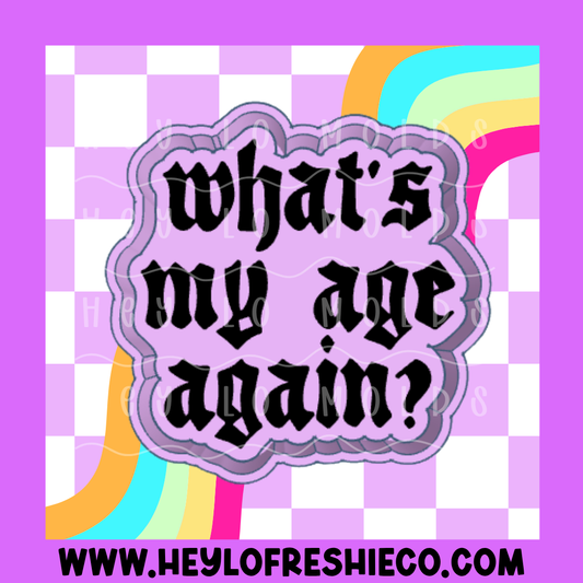 What's My Age Again Silicone Mold