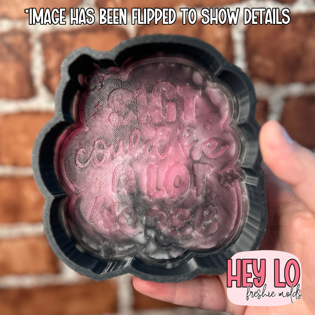 Shit Could Be Worse Silicone Mold