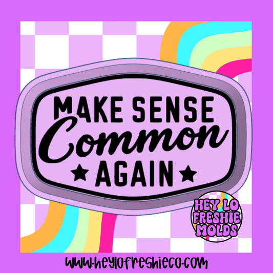 Make Sense Common Again Silicone Mold