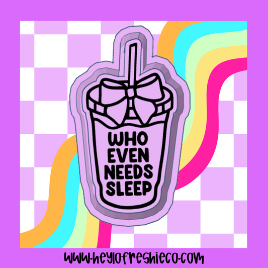 Who Needs Sleep Coffee Silicone Mold