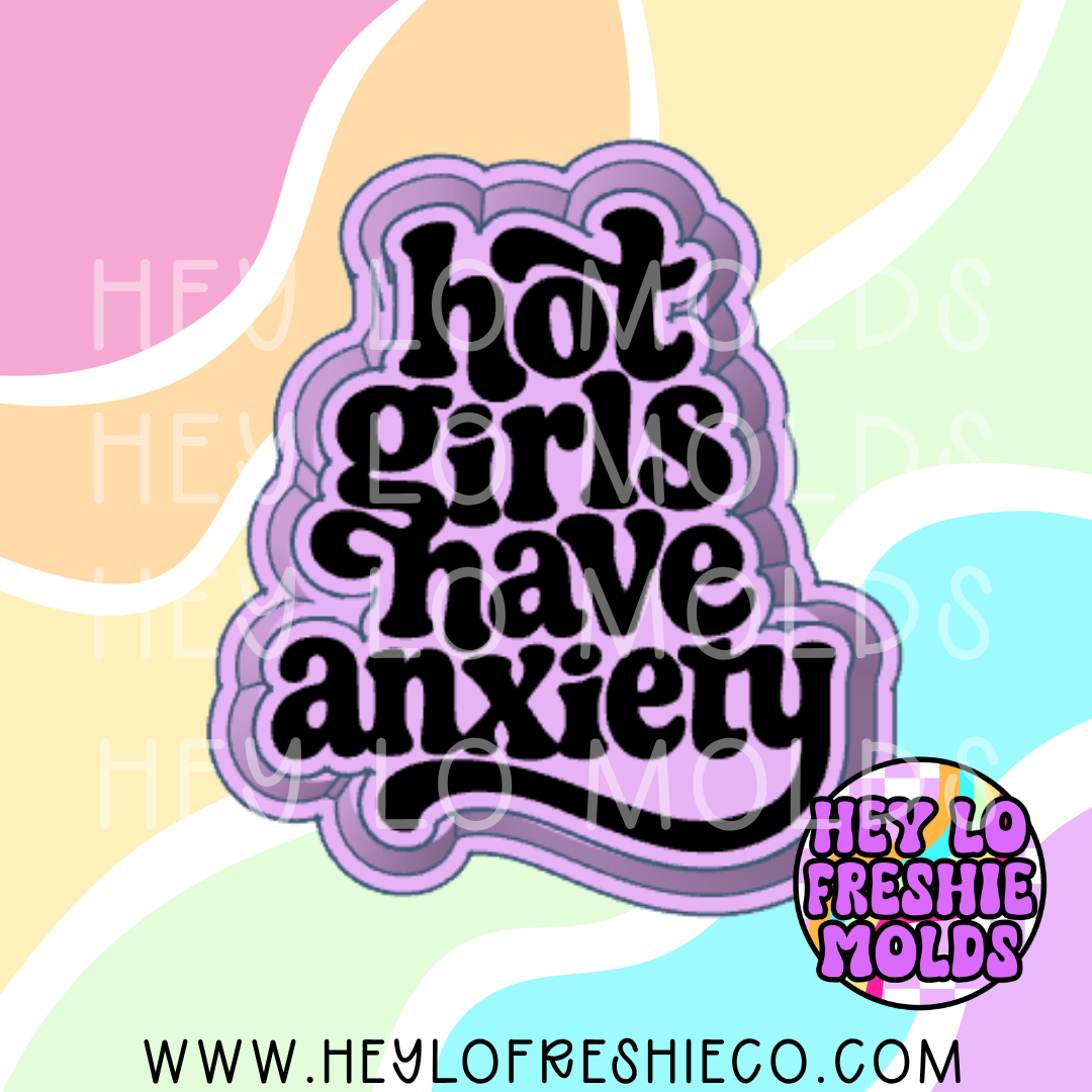 Hot Girls Have Anxiety Silicone Mold