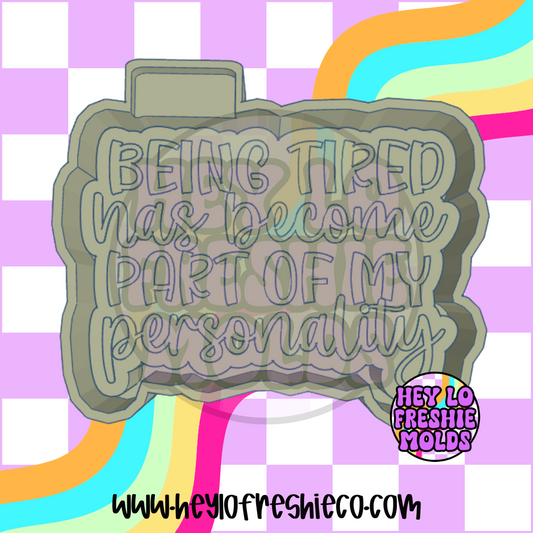Being Tired Is Part Of My Personality Silicone Mold