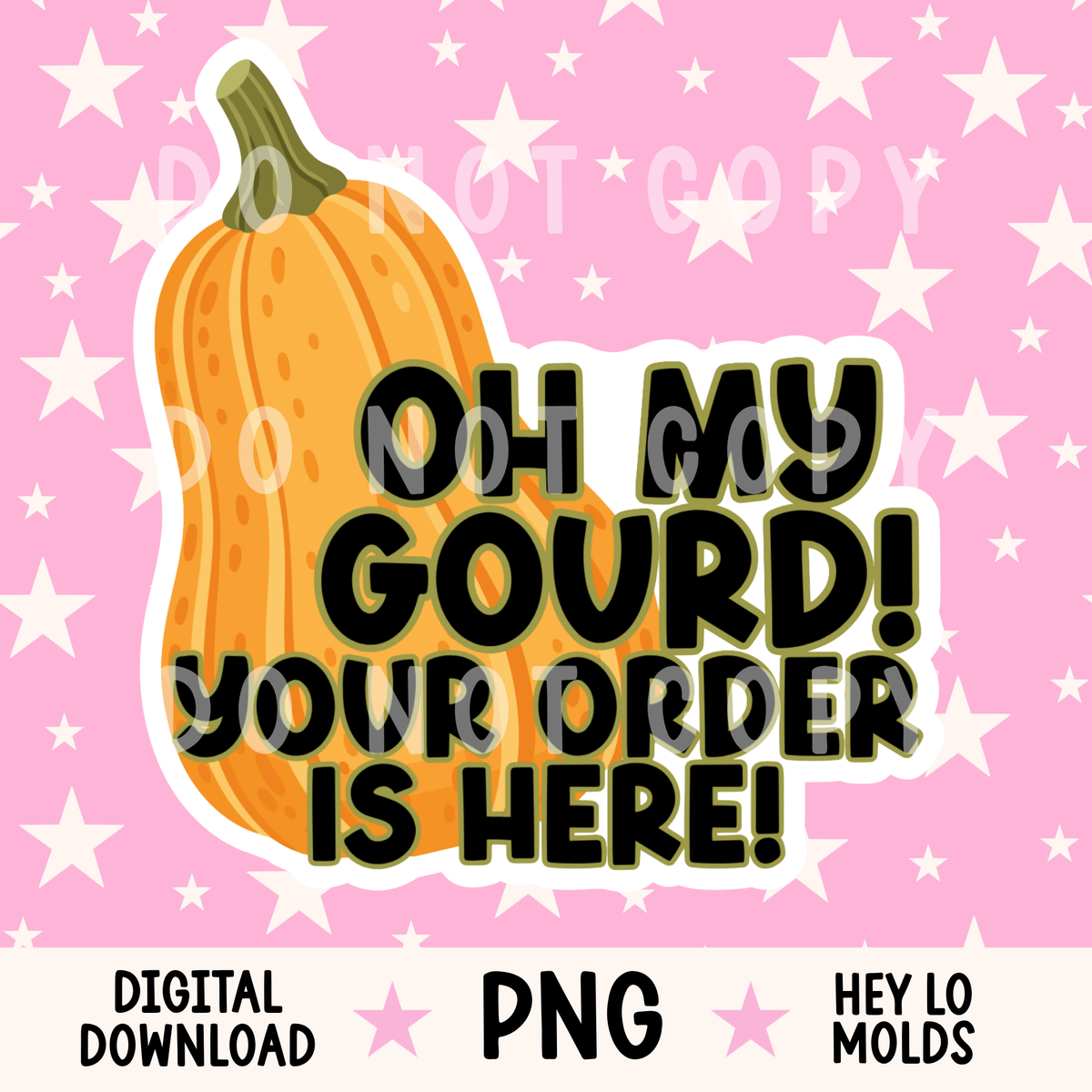 Oh My Gourd! Your Order Is Here – Digital Sticker PNG