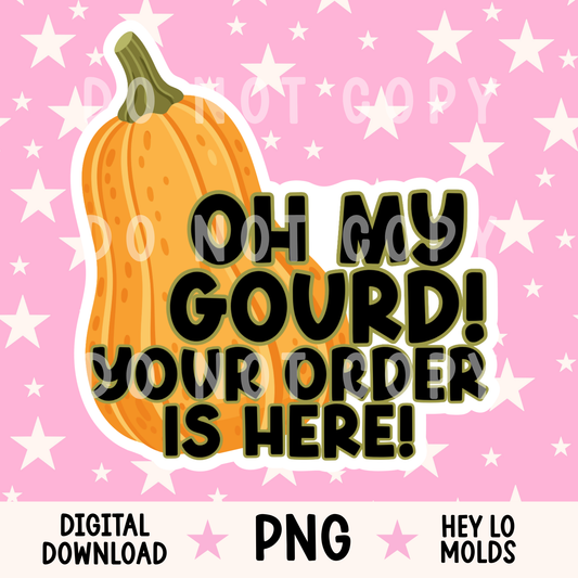 Oh My Gourd! Your Order Is Here – Digital Sticker PNG
