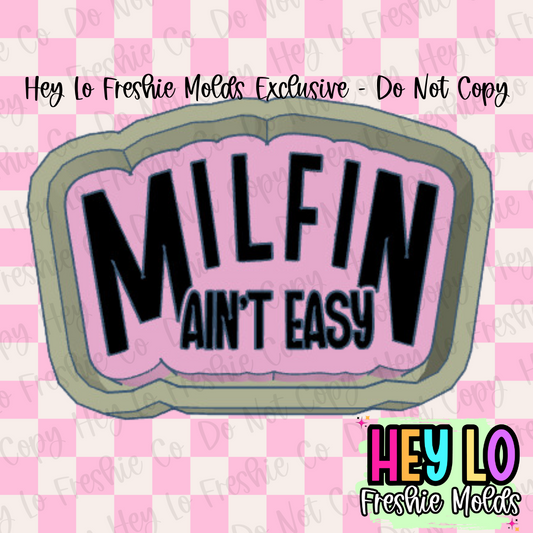 Milfin Ain't Easy Freshie Mold
