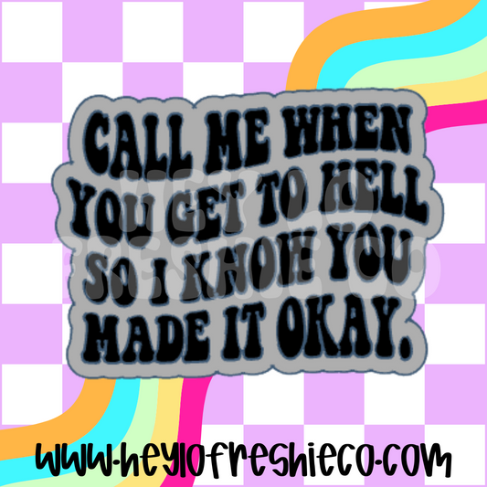 Call Me When You Get To Hell Silicone Mold