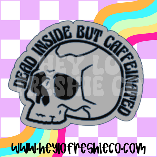 Dead Inside But Caffeinated Silicone Mold