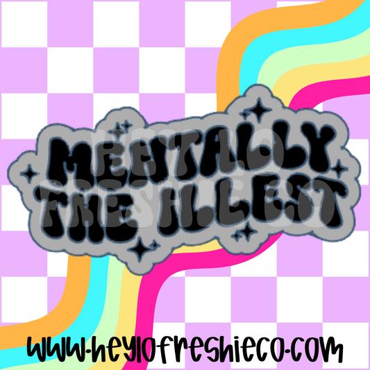 Mentally The Illest Silicone Mold