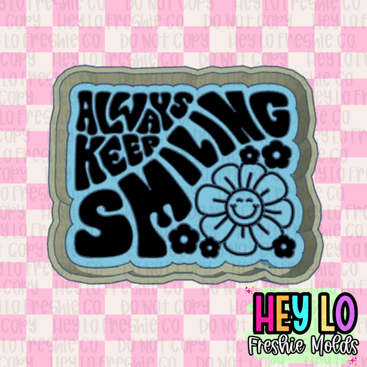 Always Keep Smiling Freshie Mold