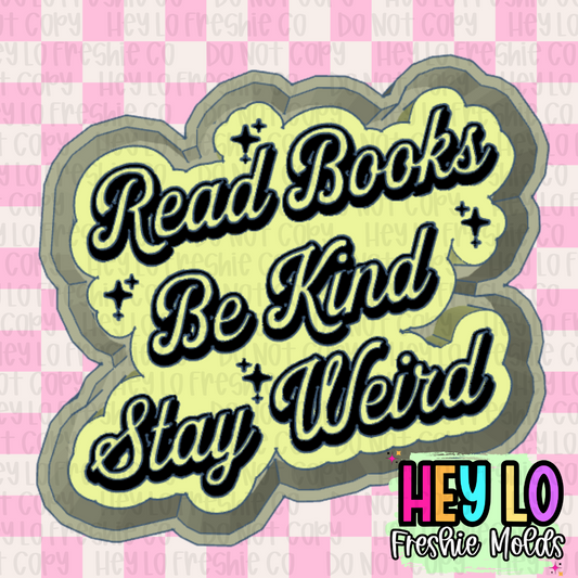Read Books Be Kind Stay Weird Silicone Mold