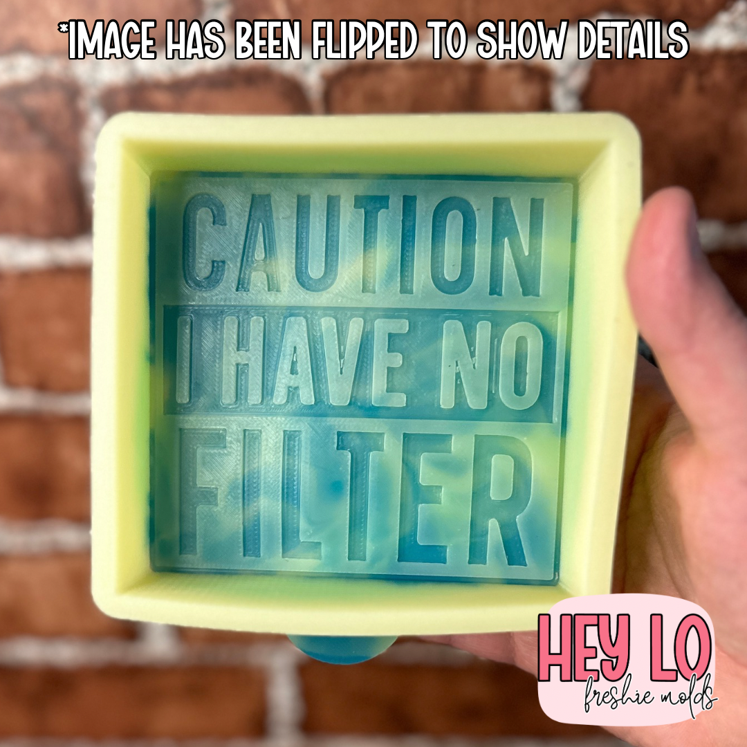 Caution I Have No Filter Silicone Mold