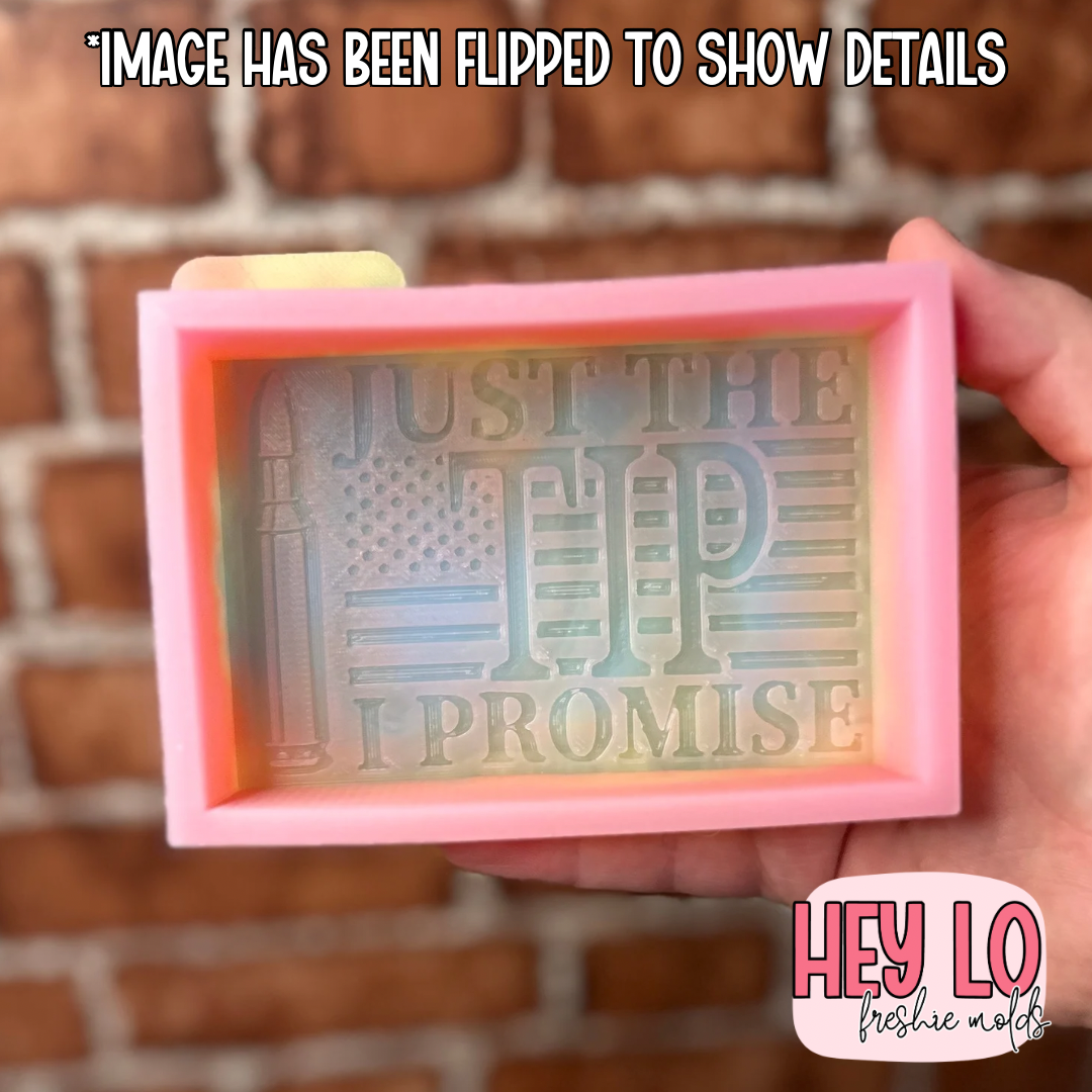 Just The Tip I Promise Silicone Mold