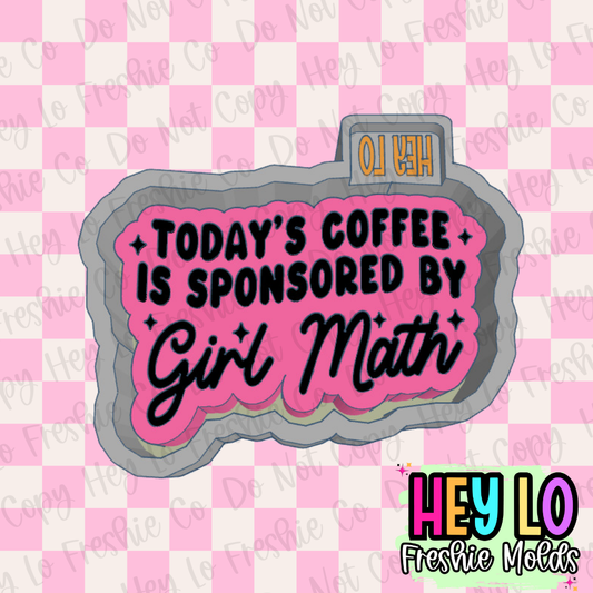 Todays Coffee Is Sponsored By Girl Math Freshie Mold
