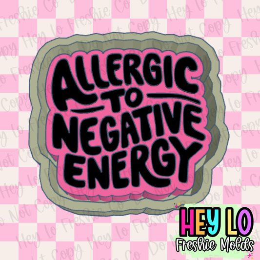 Allergic To Negative Energy Freshie Mold