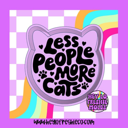 Less People More Cats Freshie Mold
