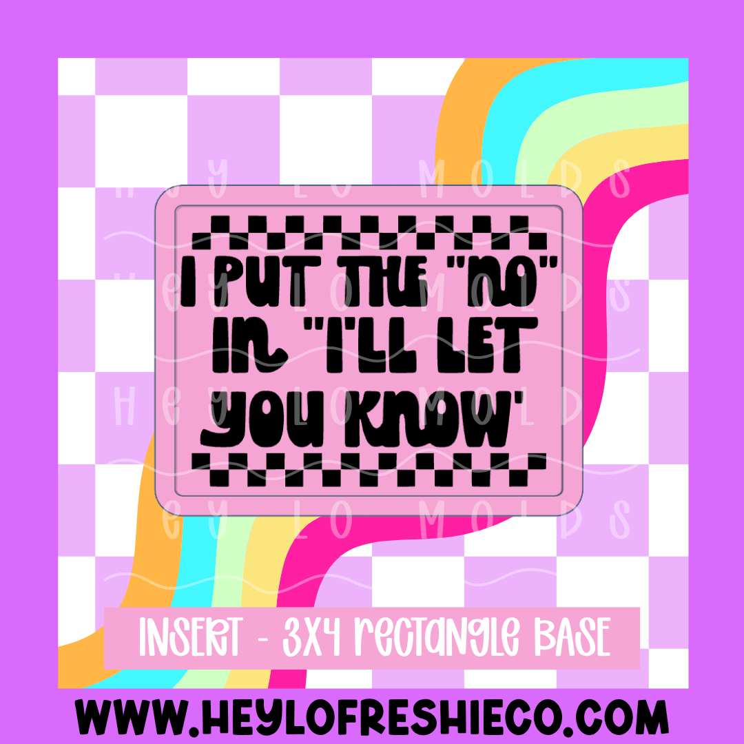 Rectangle Insert - I Put The No In I'll Let You Know