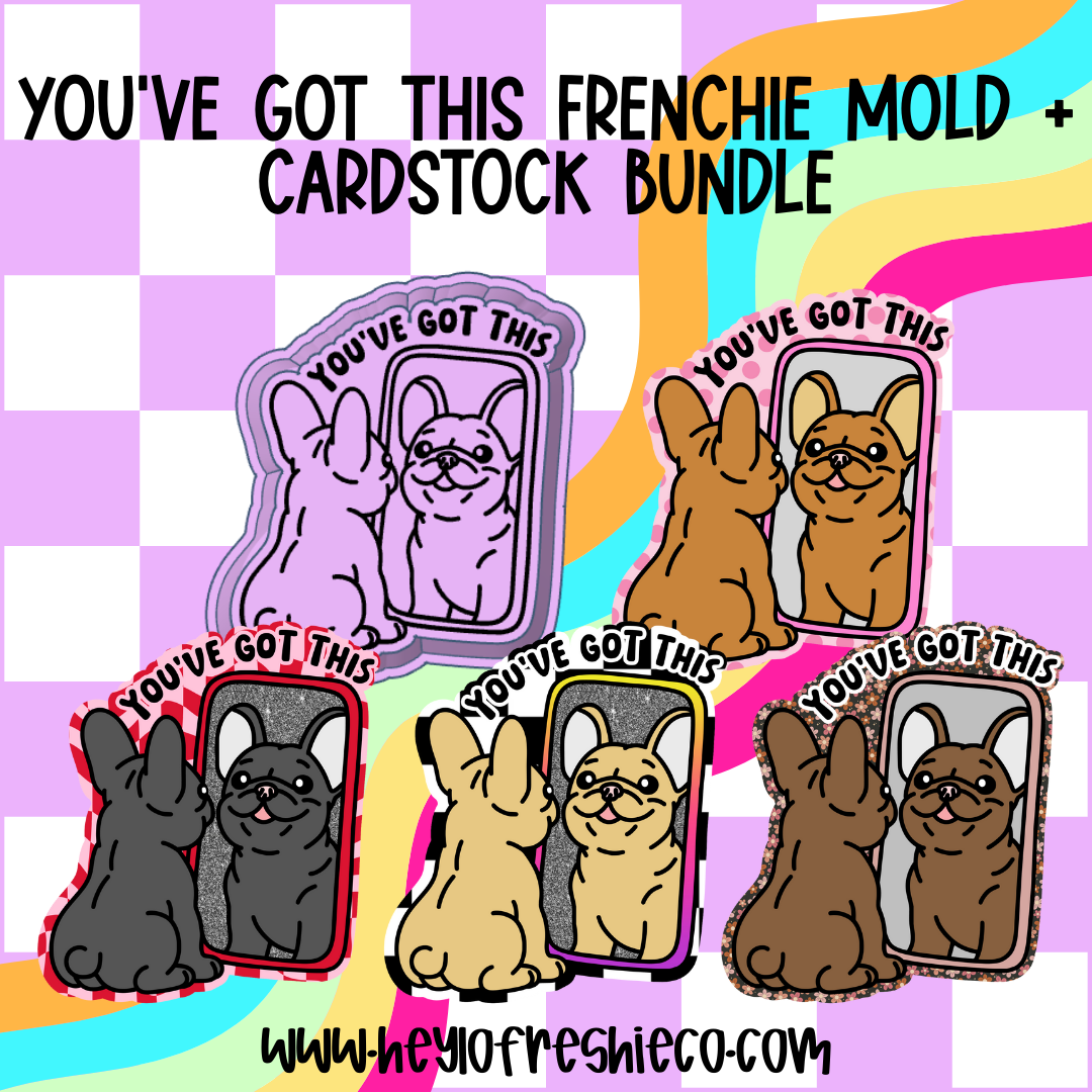 Mold & Cardstock Bundle: You've Got This Frenchie