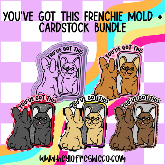 Mold & Cardstock Bundle: You've Got This Frenchie