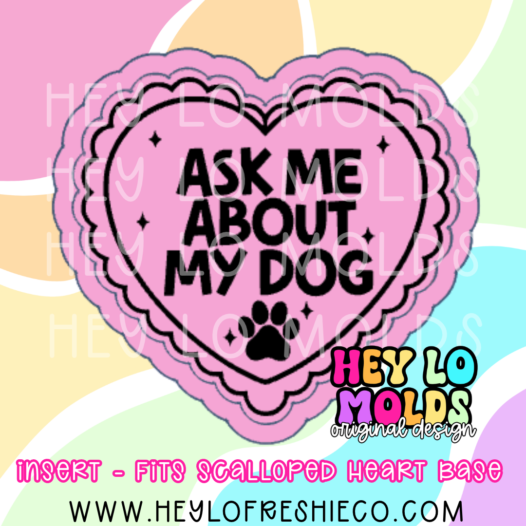 Scalloped Heart Insert - Ask Me About My Dog