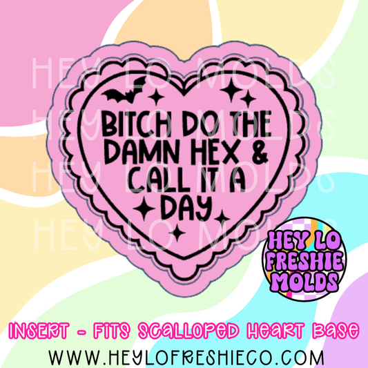Scalloped Heart Insert - Bitch Do The Damn Hex