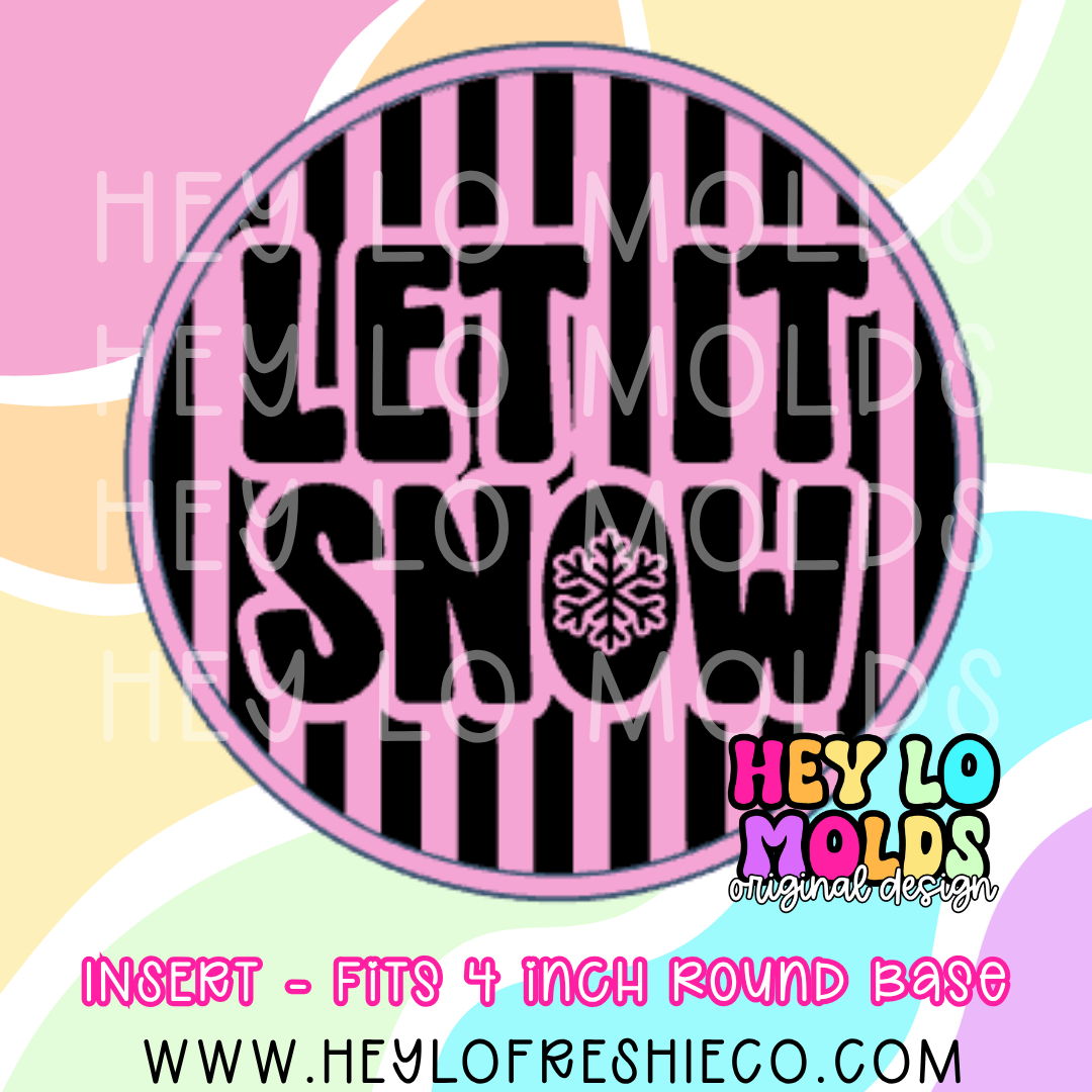 4 Inch Round Insert - Let It Snow