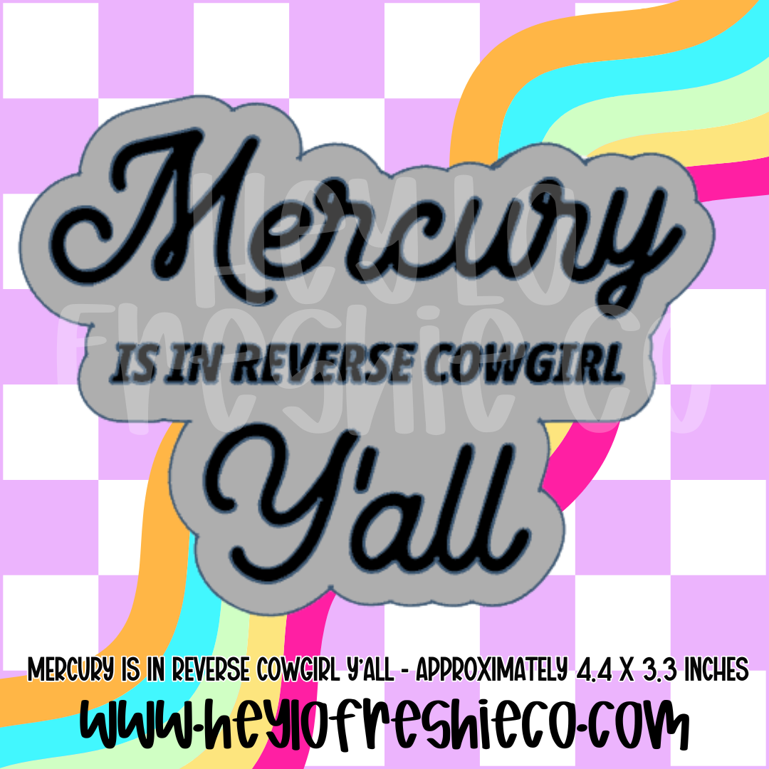 Mercury Is In Reverse Cowgirl Y'all Silicone Mold