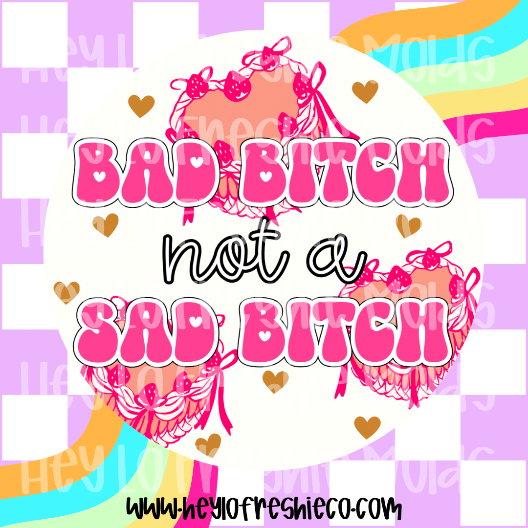 Round Cardstock | Bad Bitch Not A Sad Bitch
