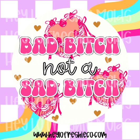 Round Cardstock | Bad Bitch Not A Sad Bitch